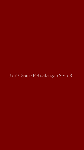 Tampilan Antarmuka Aplikasi Jp 77 Game Petualangan Seru - 3