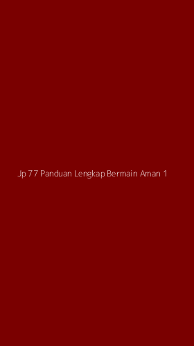Tampilan Antarmuka Aplikasi Jp 77 Panduan Lengkap Bermain Aman - 1