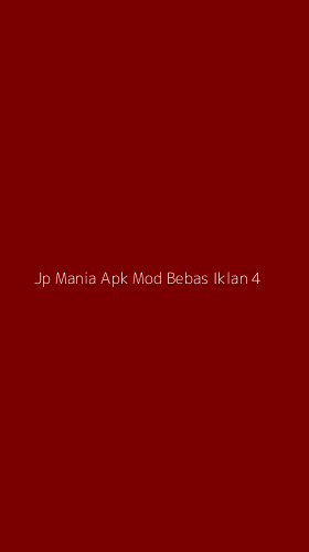 Tampilan Antarmuka Aplikasi Jp Mania Apk Mod Bebas Iklan - 4