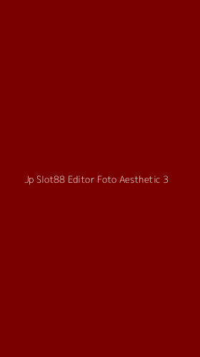 Tampilan Antarmuka Aplikasi Jp Slot88 Editor Foto Aesthetic - 3