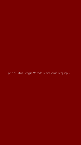 Tampilan Antarmuka Aplikasi Jp6789 Situs Dengan Metode Pembayaran Lengkap - 2