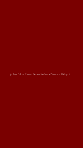 Tampilan Antarmuka Aplikasi Jpchas Situs Resmi Bonus Referral Seumur Hidup - 2