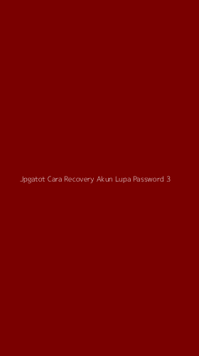 Tampilan Antarmuka Aplikasi Jpgatot Cara Recovery Akun Lupa Password - 3