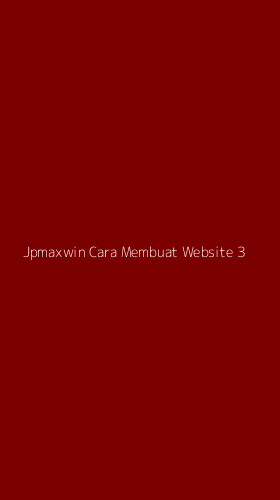 Tampilan Antarmuka Aplikasi Jpmaxwin Cara Membuat Website - 3