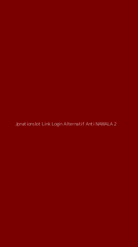 Tampilan Antarmuka Aplikasi Jpnationslot Link Login Alternatif Anti Nawala - 2