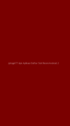Tampilan Antarmuka Aplikasi Jptogel77 Apk Aplikasi Daftar Slot Resmi Android - 2