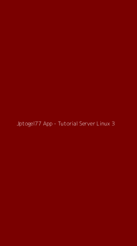 Tampilan Antarmuka Aplikasi Jptogel77 App - Tutorial Server Linux - 3