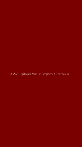 Tampilan Antarmuka Aplikasi Jtx521 Aplikasi Mobile Responsif Terbaik - 4