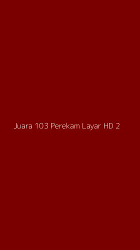 Tampilan Antarmuka Aplikasi Juara 103 Perekam Layar Hd - 2