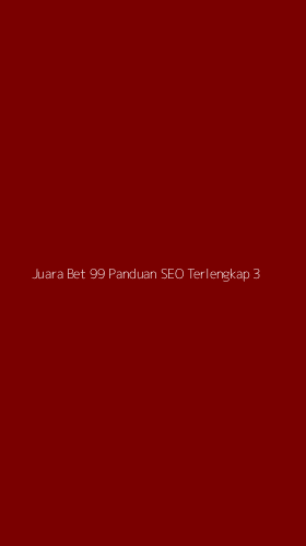 Tampilan Antarmuka Aplikasi Juara Bet 99 Panduan Seo Terlengkap - 3