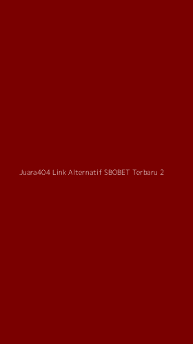 Tampilan Antarmuka Aplikasi Juara404 Link Alternatif Sbobet Terbaru - 2