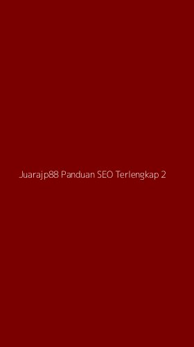 Tampilan Antarmuka Aplikasi Juarajp88 Panduan Seo Terlengkap - 2