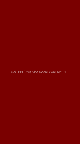Tampilan Antarmuka Aplikasi Judi 388 Situs Slot Modal Awal Kecil - 1