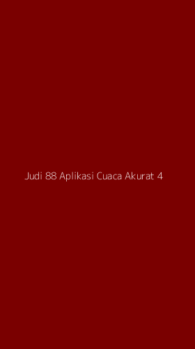 Tampilan Antarmuka Aplikasi Judi 88 Aplikasi Cuaca Akurat - 4