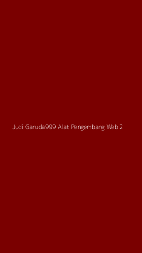 Tampilan Antarmuka Aplikasi Judi Garuda999 Alat Pengembang Web - 2