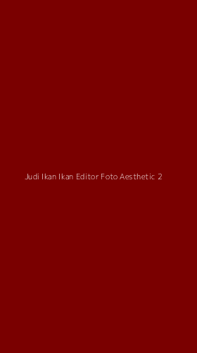 Tampilan Antarmuka Aplikasi Judi Ikan Ikan Editor Foto Aesthetic - 2