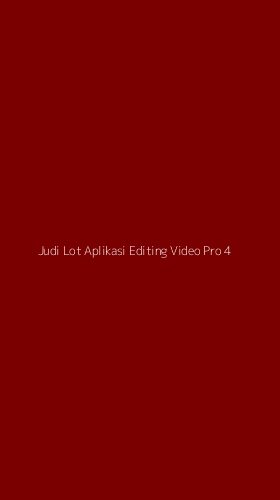 Tampilan Antarmuka Aplikasi Judi Lot Aplikasi Editing Video Pro - 4