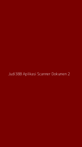 Tampilan Antarmuka Aplikasi Judi388 Aplikasi Scanner Dokumen - 2