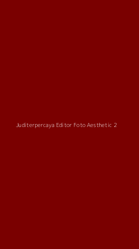 Tampilan Antarmuka Aplikasi Juditerpercaya Editor Foto Aesthetic - 2