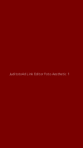 Tampilan Antarmuka Aplikasi Juditoto4d Link Editor Foto Aesthetic - 1