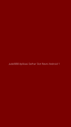 Tampilan Antarmuka Aplikasi Judol888 Aplikasi Daftar Slot Resmi Android - 1