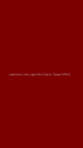 Tampilan Antarmuka Aplikasi Judototo Link Login Slot Gacor Tanpa Vpn - 2
