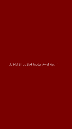 Tampilan Antarmuka Aplikasi Juli4d Situs Slot Modal Awal Kecil - 1