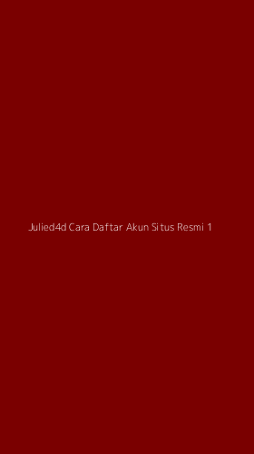 Tampilan Antarmuka Aplikasi Julied4d Cara Daftar Akun Situs Resmi - 1