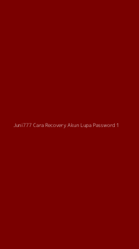 Tampilan Antarmuka Aplikasi Juni777 Cara Recovery Akun Lupa Password - 1