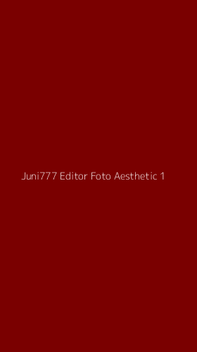 Tampilan Antarmuka Aplikasi Juni777 Editor Foto Aesthetic - 1