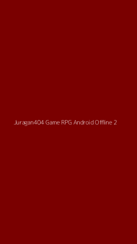 Tampilan Antarmuka Aplikasi Juragan404 Game Rpg Android Offline - 2