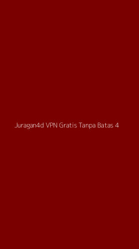 Tampilan Antarmuka Aplikasi Juragan4d Vpn Gratis Tanpa Batas - 4