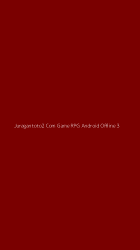 Tampilan Antarmuka Aplikasi Juragantoto2 Com Game Rpg Android Offline - 3