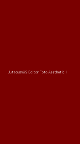 Tampilan Antarmuka Aplikasi Jutacuan99 Editor Foto Aesthetic - 1
