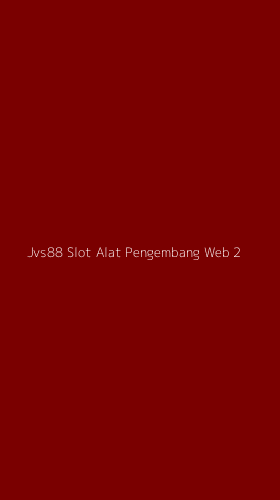 Tampilan Antarmuka Aplikasi Jvs88 Slot Alat Pengembang Web - 2