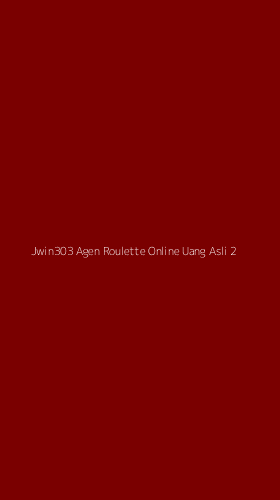 Tampilan Antarmuka Aplikasi Jwin303 Agen Roulette Online Uang Asli - 2