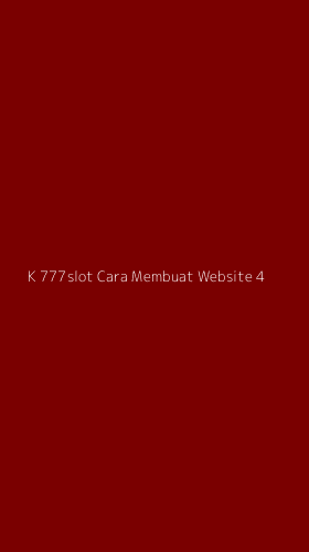 Tampilan Antarmuka Aplikasi K 777slot Cara Membuat Website - 4