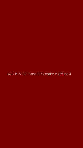 Tampilan Antarmuka Aplikasi Kabukislot Game Rpg Android Offline - 4