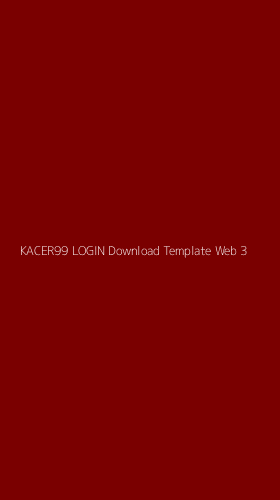 Tampilan Antarmuka Aplikasi Kacer99 Login Download Template Web - 3