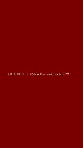 Tampilan Antarmuka Aplikasi Kaisar188 Slot Login Aplikasi Kasir Gratis Umkm - 3