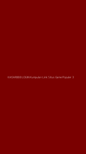 Tampilan Antarmuka Aplikasi Kaisar888 Login Kumpulan Link Situs Game Populer - 3