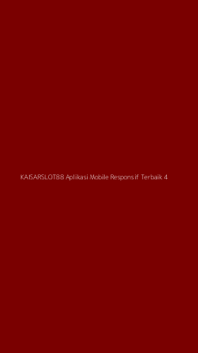 Tampilan Antarmuka Aplikasi Kaisarslot88 Aplikasi Mobile Responsif Terbaik - 4