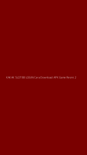 Tampilan Antarmuka Aplikasi Kakak Slot88 Login Cara Download Apk Game Resmi - 2