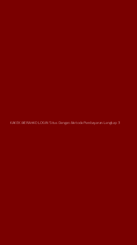 Tampilan Antarmuka Aplikasi Kakek Merah4d Login Situs Dengan Metode Pembayaran Lengkap - 3