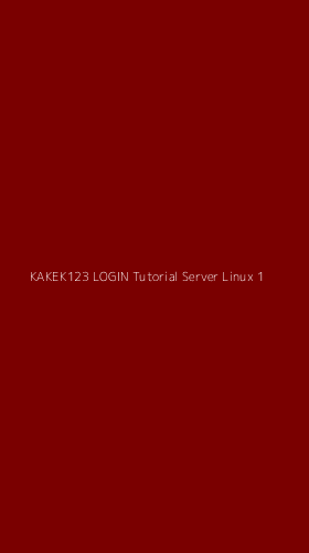Tampilan Antarmuka Aplikasi Kakek123 Login Tutorial Server Linux - 1