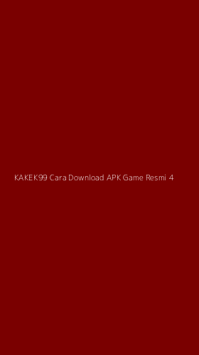 Tampilan Antarmuka Aplikasi Kakek99 Cara Download Apk Game Resmi - 4