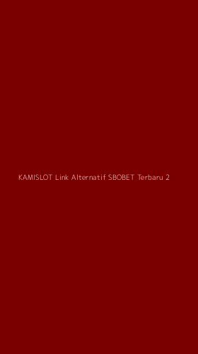 Tampilan Antarmuka Aplikasi Kamislot Link Alternatif Sbobet Terbaru - 2
