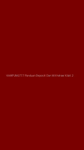 Tampilan Antarmuka Aplikasi Kampung777 Panduan Deposit Dan Withdraw Kilat - 2