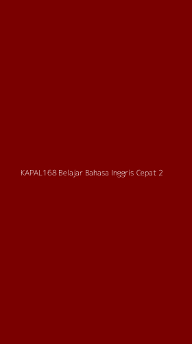 Tampilan Antarmuka Aplikasi Kapal168 Belajar Bahasa Inggris Cepat - 2