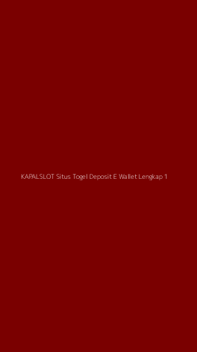 Tampilan Antarmuka Aplikasi Kapalslot Situs Togel Deposit E Wallet Lengkap - 1